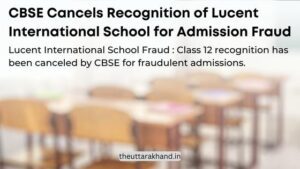 CBSE Cancels Recognition of Lucent International School for Admission Fraud