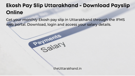 Ekosh Pay Slip Uttarakhand - Download Payslip Online
