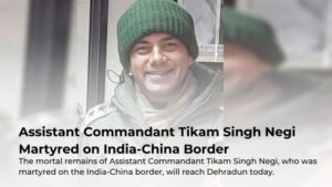 The mortal remains of Assistant Commandant Tikam Singh Negi, who was martyred on the India-China border, will reach Dehradun today. Learn more about the incident and his life here.