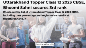 Uttarakhand Topper Class 12 2023 CBSE, Bhoomi Sahni secures 3rd rank