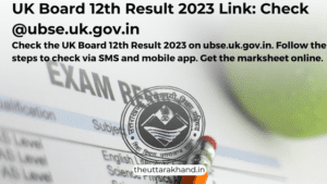 Check the UK Board 12th Result 2023 on ubse.uk.gov.in. Follow the steps to check via SMS and mobile app. Get the marksheet online.