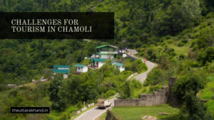 Challenges for Tourism in Chamoli
