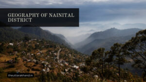 Geography of Nainital District
