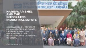 Haridwar BHEL and the Integrated Industrial Estate