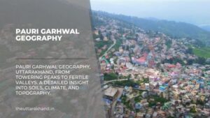 Pauri Garhwal Geography