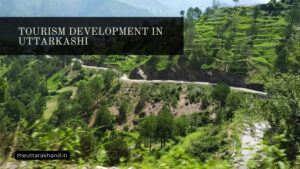 Tourism Development in Uttarkashi