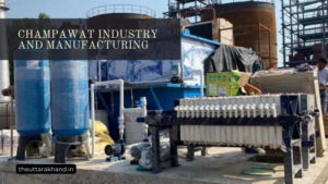 Champawat Industry and Manufacturing
