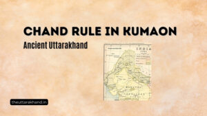 Chand Rule in Kumaon Uttarakhand