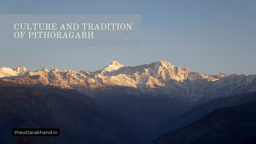 Culture and Tradition of Pithoragarh