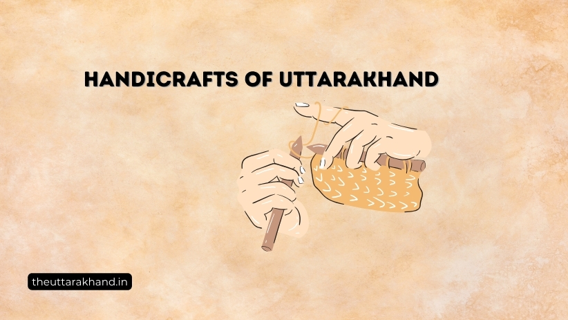 Handicrafts of Uttarakhand