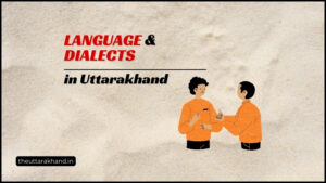 Language and Dialects of Uttarakhand