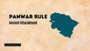 Panwar Rule in Garhwal Uttarakhand