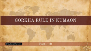 Gorkha Rule in Kumaon